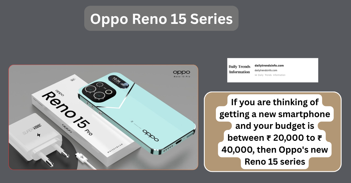 Oppo Reno 15 Series: Two great 5G smartphones in low budget – know what is the difference