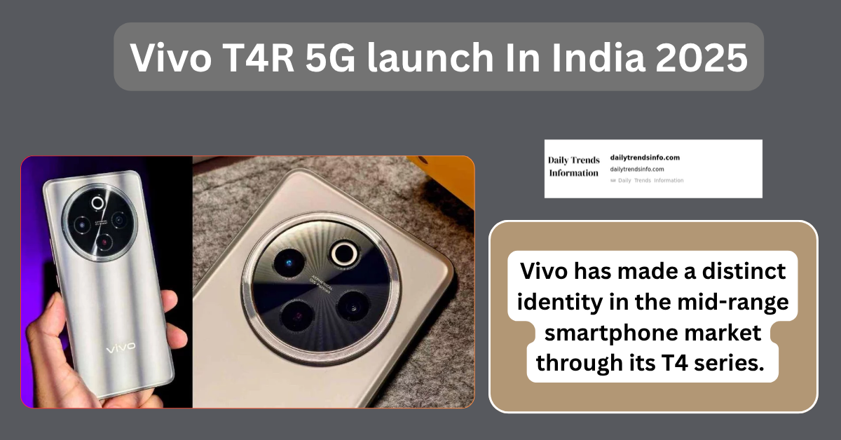 Vivo T4R 5G launch In India 2025: A slim and stylish smartphone soon in India