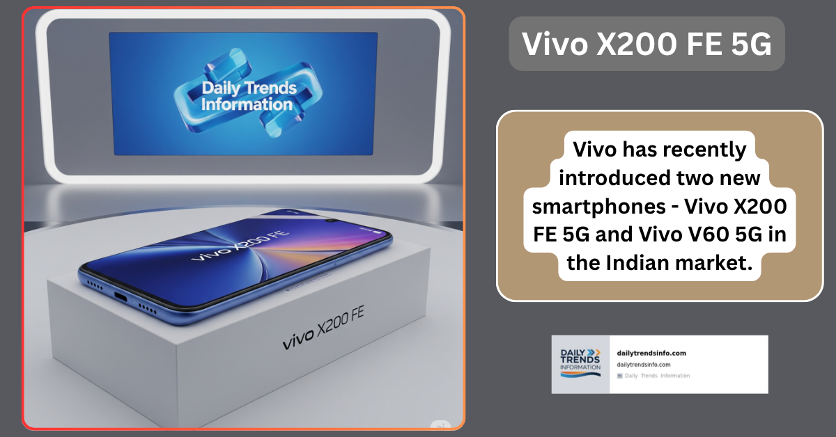 Vivo X200 FE 5G vs Vivo V60 5G