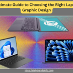The Ultimate Guide to Choosing the Right Laptop for Graphic Design
