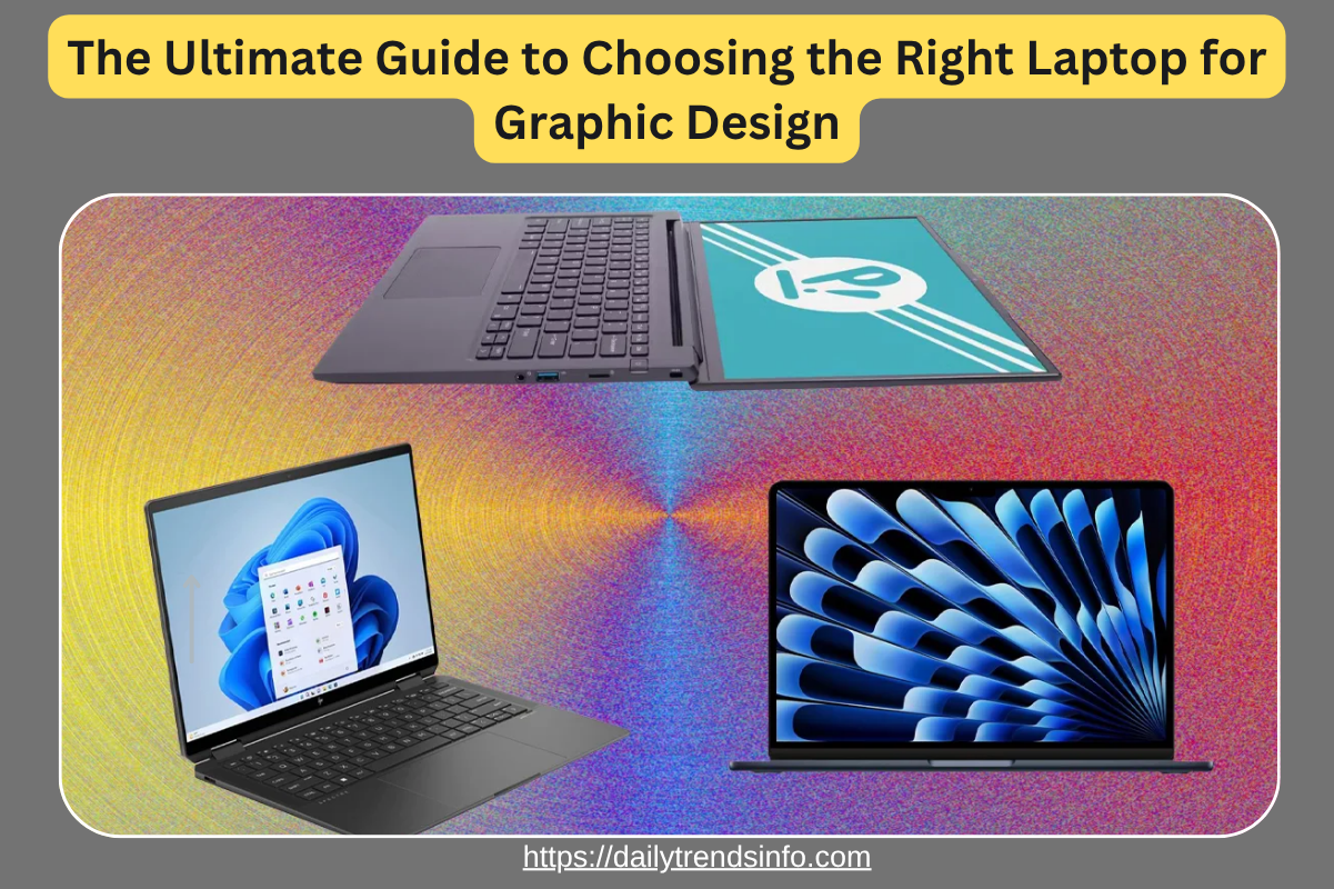 The Ultimate Guide to Choosing the Right Laptop for Graphic Design